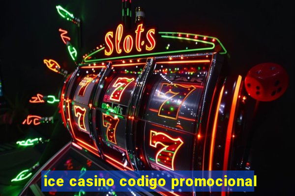 ice casino codigo promocional